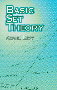 Basic Set Theory : Dover Books on Mathematics - Azriel Levy