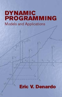 Dynamic Programming: Models and App : Models and Applications - Eric V. Denardo