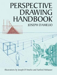 Perspective Drawing Handbook : Dover Art Instruction - JOSEPH D'AMELIO