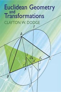 Euclidean Geometry and Transformations : Dover Books on Mathema 1.4tics - CLAYTON W. DODGE