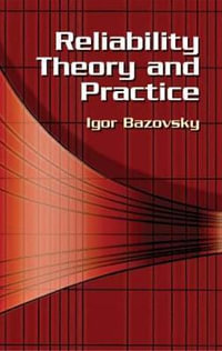 Reliability Theory and Practice : Dover Civil and Mechanical Engineering - IGOR BAZOVSKY