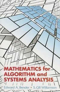 Mathematics for Algorithm and Systems Analysis : Dover Books on Mathema 1.4tics - EDWARD A. BENDER