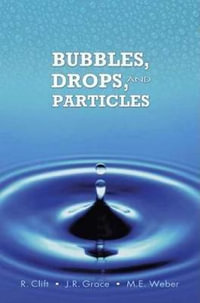 Bubbles, Drops, and Particles : Dover Civil and Mechanical Engineering - Roland Clift