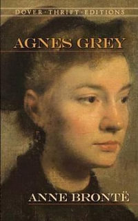 Agnes Grey : Thrift Edition - ANNE BRONTE