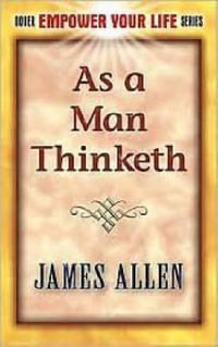 As a Man Thinketh : Dover Empower Your Life - James Allen
