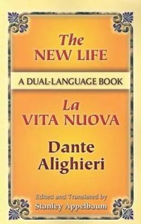 New Life/La Vita Nuova : A Dual-Language Book - DANTE ALIGHIERI