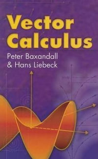 Vector Calculus : Dover Books on Mathema 1.4tics - PETER BAXANDALL