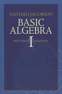 Basic Algebra I : 2nd edition - Nathan Jacobson