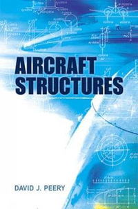 Aircraft Structures : Dover Books on Aeronautical Engineering - DAVID J. PEERY
