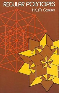 Regular Polytopes : Dover Books on Mathematics - H. S. M. COXETER