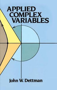 Applied Complex Variable : Dover Books on MaTHEMA 1.4tics - John W. Dettman