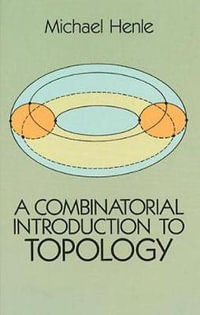 A Combinatorial Introduction to Topology : Dover Books on Mathema 1.4tics - Abraham Karrass