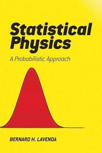 Statistical Physics : A Probabilistic Approach - BERNARD H. LAVENDA