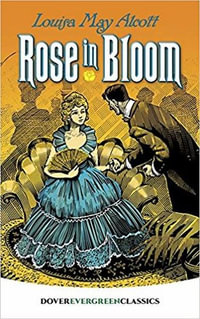 Rose in Bloom : Dover Children's Evergreen Classics - Louisa May Alcott