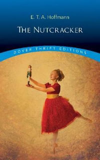 Nutcracker : Dover Thrift Editions - E. T. A. Hoffmann