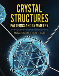 Crystal Structures : Patterns and Symmetry - O'keeffe / Hyde