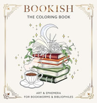 Bookish : The Coloring Book (Art & Ephemera for Bookworms & Bibliophiles) - DOVER PUBLICATIONS
