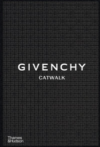 Givenchy Catwalk : The Complete Collections - Alexandre Samson