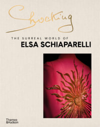 Shocking : The Surreal World of Elsa Schiaparelli - Marie-Sophie Carron de la Carrière