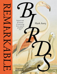 Remarkable Birds - Mark Avery