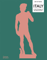 Italy: In the Footsteps of the Great Artists : Art of Travel - Nick Trend