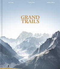 Grand Trails : A Global Anthology of Trail Running - Alexis Berg