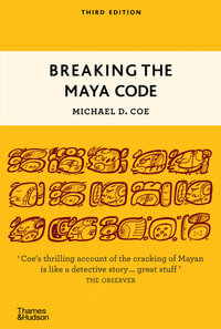 Breaking the Maya Code - Michael D. Coe