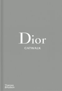 Dior Catwalk : The Complete Collections - Alexander Fury