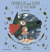 Franklin And Luna Go To The Moon : Franklin and Luna - Jen Campbell
