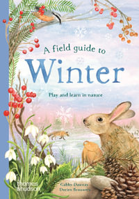 A Field Guide to Winter : Play and learn in nature - Gabby Dawnay