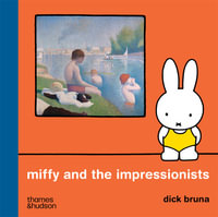 Miffy and the Impressionists : Miffy and the Artists series - Dick Bruna