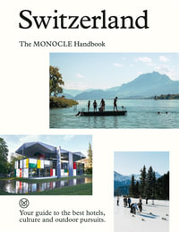 Switzerland : The Monocle Handbook - Amy Van Den Berg