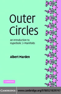 Outer Circles : An Introduction to Hyperbolic 3-Manifolds - A. Marden