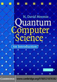 Quantum Computer Science : An Introduction - N. David Mermin
