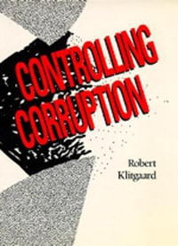 Controlling Corruption - Robert Klitgaard