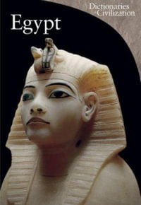 Egypt : Dictionaries of Civilization - Alessia Fassone