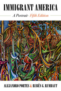 Immigrant America : A Portrait - Alejandro Portes