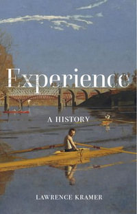 Experience : A History - Lawrence Kramer