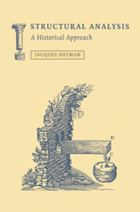 Structural Analysis : A Historical Approach - Jacques Heyman