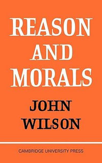 Reason and Morals - John Wilson