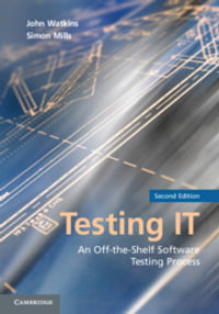 Testing IT : An Off-the-shelf Software Testing Process - John Watkins