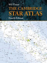 The Cambridge Star Atlas : 4th Edition - Wil Tirion