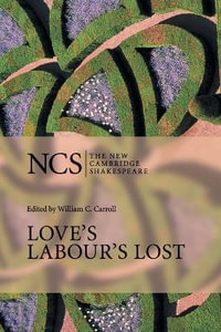 Love's Labour's Lost : New Cambridge Shakespeare - William Shakespeare