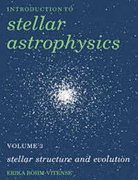 Stellar Structure and Evolution : Introduction to Stellar Astrophysics - Erika Bohm-Vitense