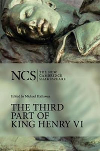 The Third Part of King Henry VI : New Cambridge Shakespeare - William Shakespeare