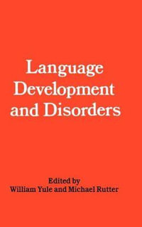 Language Development and Disorders : Clinics in Developmental Medicine - W. Yule