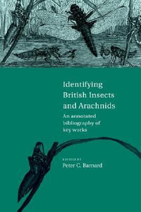 Identifying British Insects and Arachnids : An Annotated Bibliography of Key Works - Peter C. Barnard