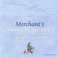 The Merchant's Prologue and Tale CD : From the Canterbury Tales by Geoffrey Chaucer Read by A. C. Spearing - Geoffrey Chaucer