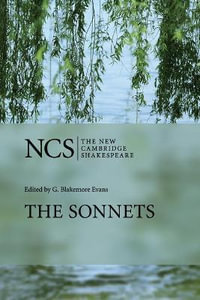 The Sonnets : New Cambridge Shakespeare - William Shakespeare