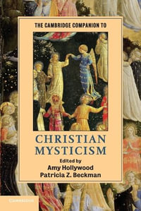 The Cambridge Companion to Christian Mysticism, Cambridge Companions to  Religion by Amy Hollywood | 9780521682275 | Booktopia